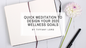 Quick Meditation Prompts to Design Your 2020 New Year's Resolutions for Wellness