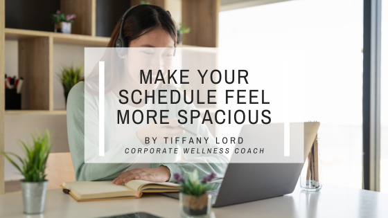 How to Make Your Workday Schedule Feel More Spacious