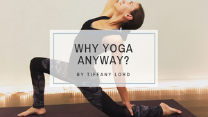 Why Yoga Anyway?