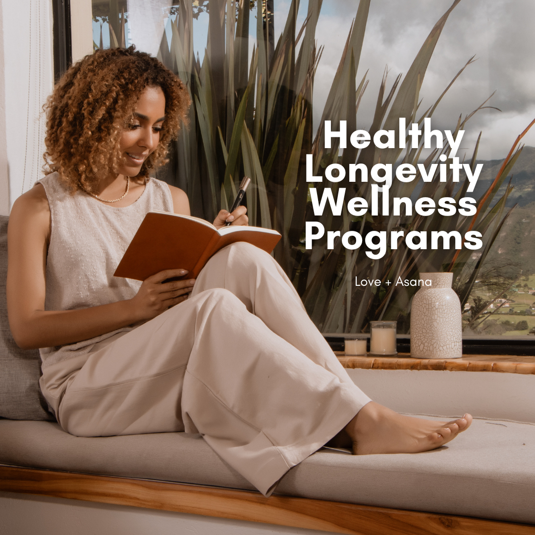 Healthy Longevity Wellness Programs – loveandasana